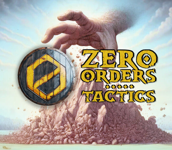 Zero Orders Tactics